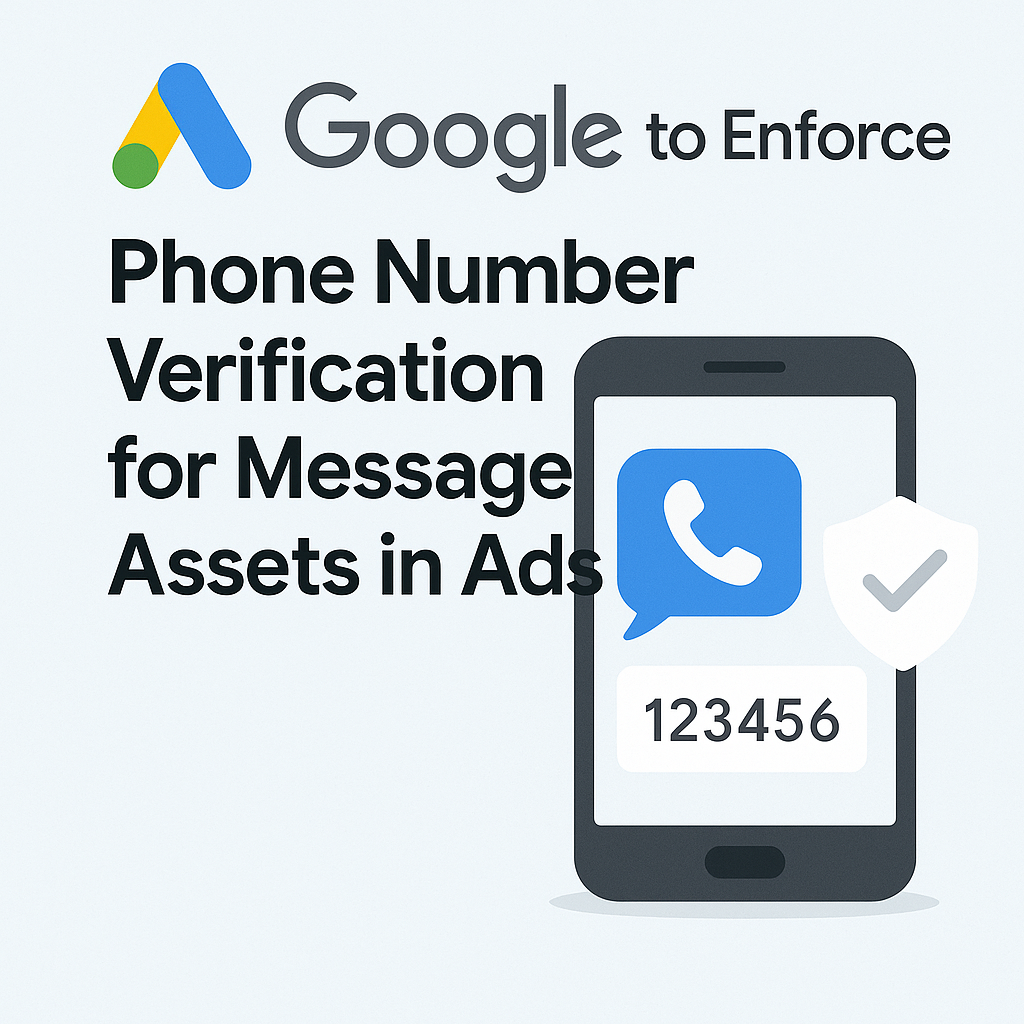 Google to Enforce Phone Number Verification for Message Assets in Ads