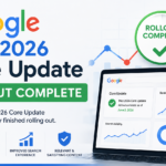 Google May 2026 Core Update Rollout Complete
